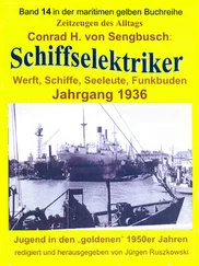 Conrad H. von Sengbusch - Schiffselektriker – Werft, Schiffe, Seeleute, Funkbuden – Jahrgang 1936