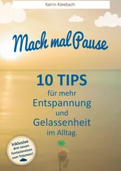 Katrin Kleebach - 10 Tips für mehr Entspannung und Gelassenheit im Alltag