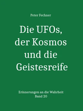 Peter Fechner Die UFOs, der Kosmos und die Geistesreife обложка книги