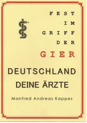 Manfred Kappes - FEST IM GRIFF DER GIER DEUTSCHLAND DEINE ÄRZTE