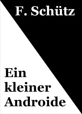 F. Schütz Ein kleiner Androide обложка книги