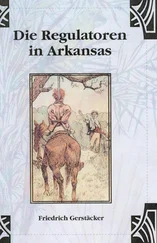 Friedrich Gerstäcker - Die Regulatoren in Arkansas