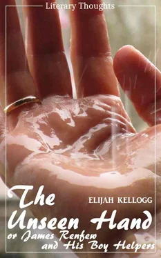 Elijah Kellogg The Unseen Hand: Or, James Renfew and His Boy Helpers (Elijah Kellogg) - illustrated - (Literary Thoughts Edition) обложка книги
