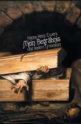 Hanns Ewers - Mein Begräbnis. Und andere Grotesken