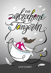 Lucie Schmidt - Die zerbrochene Tänzerin