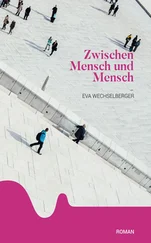 Eva Wechselberger - Zwischen Mensch und Mensch