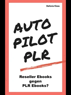 Stefanie Kloss Autopilot PLR - Reseller Ebooks gegen PLR Ebooks? обложка книги