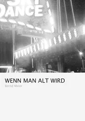 Bernd Meier - Wenn man alt wird