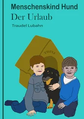 Traudel Lubahn - Menschenskind Hund - Der Urlaub -