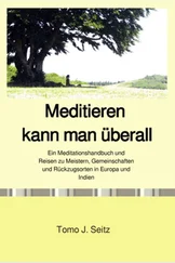 Tomo J. Seitz - Meditieren kann man überall