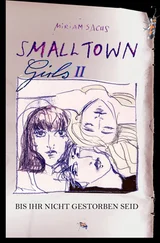 Miriam Sachs - SMALLTOWN GIRLS II - Bis ihr nicht gestorben seid