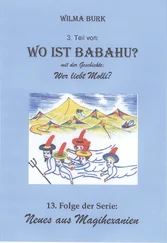 Wilma Burk - Wo ist Babahu? 3. Teil