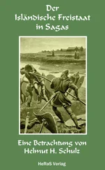 Helmut H. Schulz - Der Isländische Freistaat in Sagas