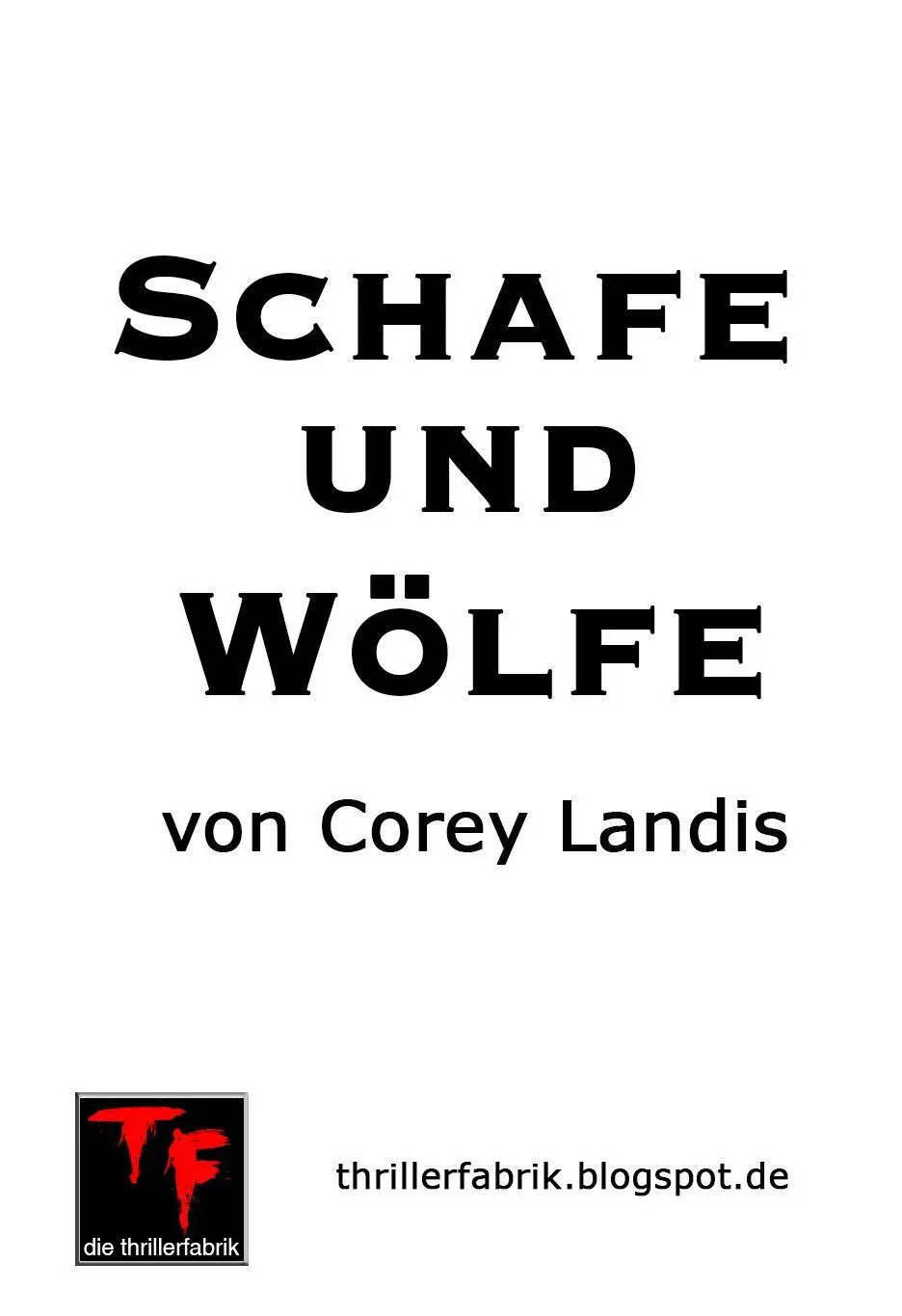 Inhaltsverzeichnis Titel Impressum Schafe und Wölfe von Corey Landis die - фото 1