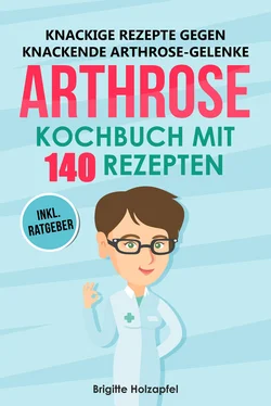 Brigitte Holzapfel Knackige Rezepte gegen knackende Arthrose Gelenke - Arthrose Kochbuch mit 155 Rezepten обложка книги