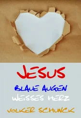 Volker Schunck - Jesus - Blaue Augen, Weisses Herz