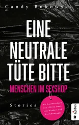 Bukowski Candy - Eine neutrale Tüte bitte! Menschen im Sexshop