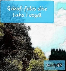 Tan Prifti - Gëzofi folës dhe Luka i vogël