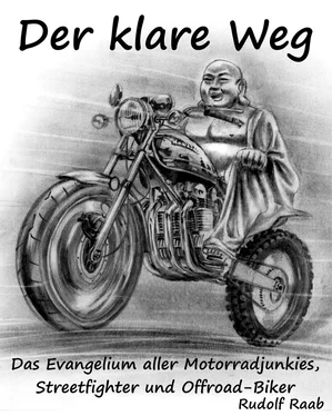 Rudolf Raab Der klare Weg – das Evangelium aller Motorradjunkies, Streetfighter und Offroadbiker обложка книги