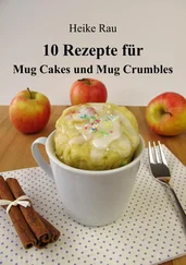 Heike Rau - 10 Rezepte für Mug Cakes und Mug Crumbles