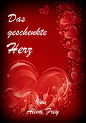 Alina Frey - Das geschenkte Herz