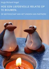 Hugo Richard Vogel - HOE EEN LIEFDEVOLLE RELATIE OP TE BOUWEN.