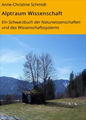 Anne-Christine Schmidt - Alptraum Wissenschaft
