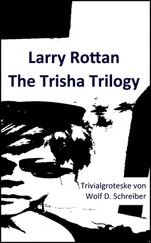 Wolf D. Schreiber - Larry Rottan - The Trisha Trilogy