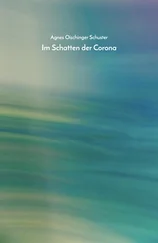 Agnes Schuster - Im Schatten der Corona