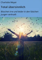 Charlotte Meyer - Total übersinnlich