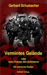 Gerhard Schumacher - Vermintes Gelände