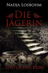 Nadja Losbohm - Die Jägerin - Unter der Erde (Band 4)