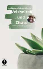 Dantse Dantse - afrikanisch inspirierte WEISHEITEN UND ZITATE