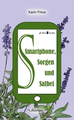 Karin Firlus - Smartphone, Sorgen und Salbei