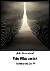 Anke Broschinski - Kein Blick zurück