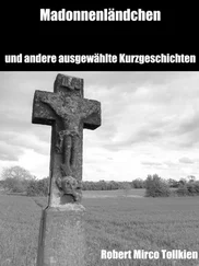 Robert Mirco Tollkien - Madonnenländchen