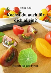 Heike Rau - Kochst du auch für dich allein? - Rezepte für eine Person