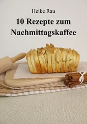 Heike Rau - 10 Rezepte zum Nachmittagskaffee