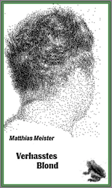 Matthias Meister Verhasstes Blond обложка книги