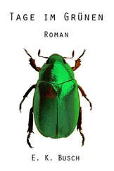 E. K. Busch - Tage im Grünen