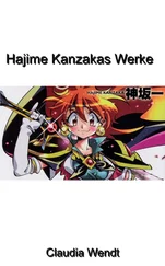 Claudia Wendt - Hajime Kanzakas Werke