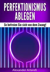 Alexander Arlandt - Perfektionismus ablegen