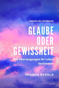 Thomas Herold Glaube oder Gewissheit - Wie Überzeugungen Ihr Leben bestimmen обложка книги