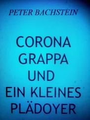 Peter Bachstein - Corona, Grappa und ein kleines Plädoyer