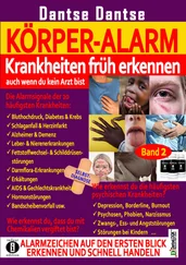Dantse Dantse - Körper-Alarm - Krankheiten früh erkennen, auch wenn du kein Arzt bist!