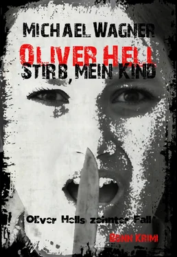 Michael Wagner Oliver Hell - Stirb, mein Kind обложка книги