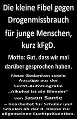 Jason Sante - Die kleine Fibel gegen Drogenmissbrauch für junge Menschen, kurz kFgD. Gut, dass wir mal darüber gesprochen haben