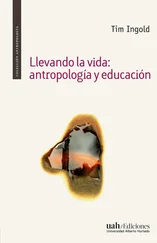 Tim Ingold - Llevando la vida - antropología y educación