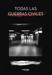 Mauricio Betancourt - Todas las guerras civiles