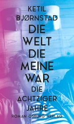 Ketil Bjørnstad - Die Welt, die meine war